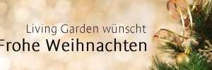 Living Garden wünscht Frohe Weihnachten