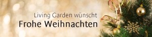 Living Garden wünscht Frohe Weihnachten